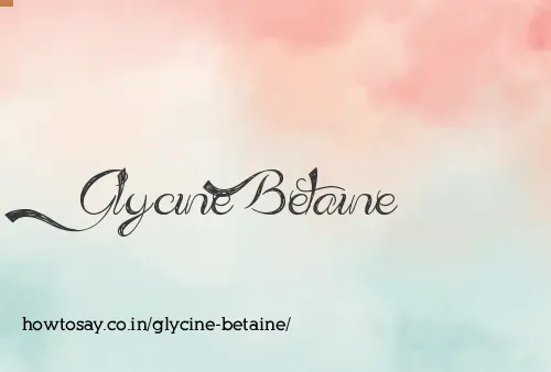 Glycine Betaine
