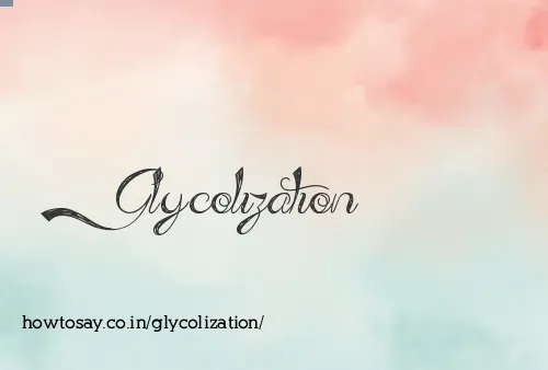 Glycolization