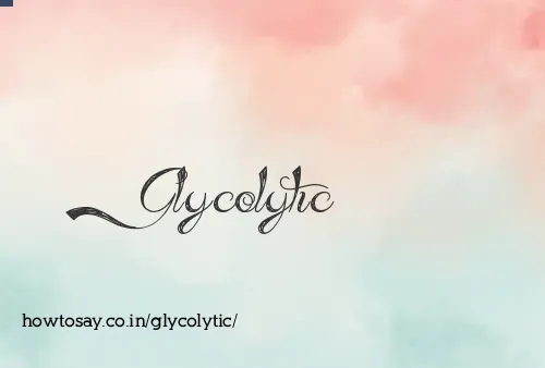 Glycolytic
