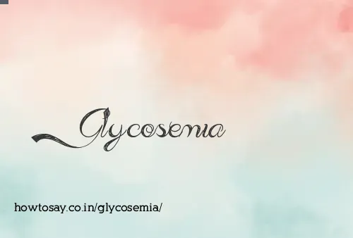 Glycosemia