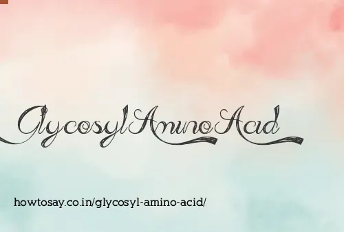 Glycosyl Amino Acid