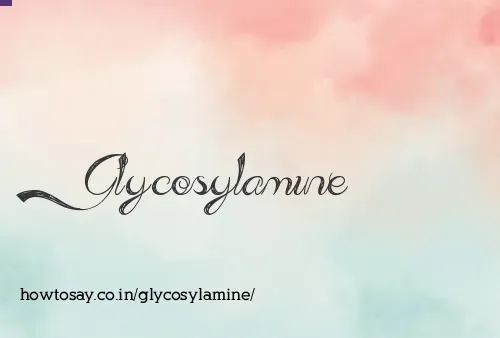 Glycosylamine
