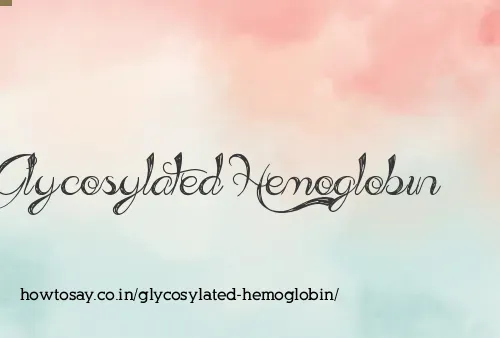 Glycosylated Hemoglobin