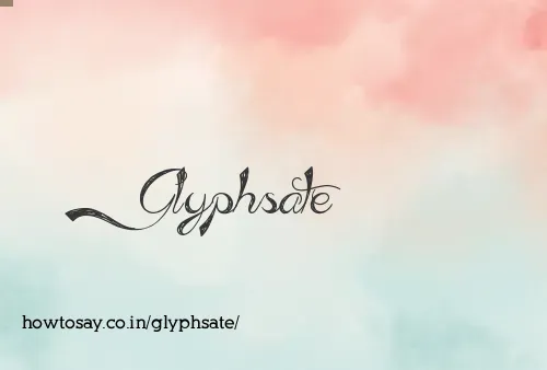 Glyphsate
