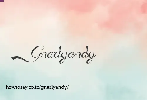Gnarlyandy