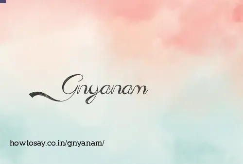 Gnyanam