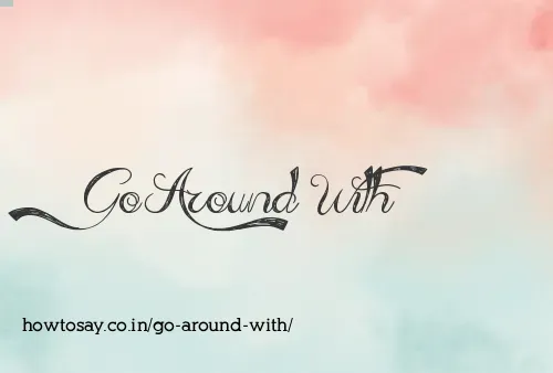 Go Around With