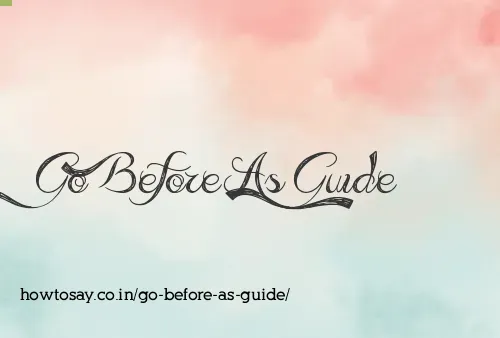 Go Before As Guide