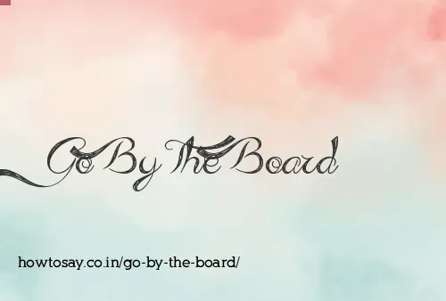 Go By The Board