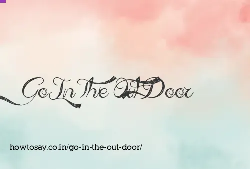 Go In The Out Door
