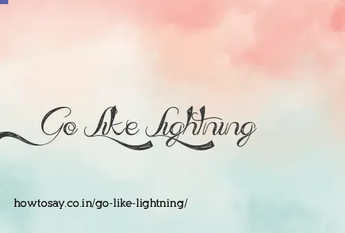 Go Like Lightning