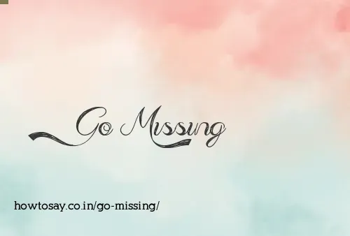 Go Missing