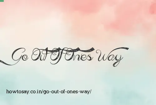 Go Out Of Ones Way
