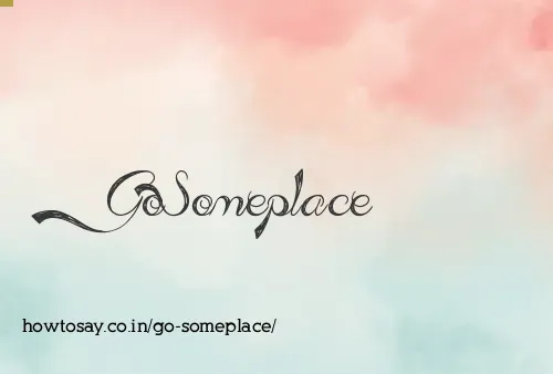 Go Someplace