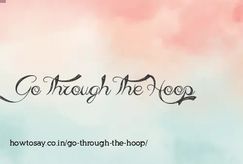 Go Through The Hoop