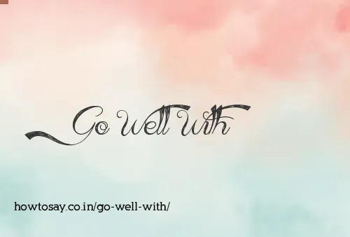 Go Well With