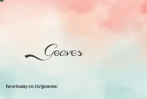 Goaves