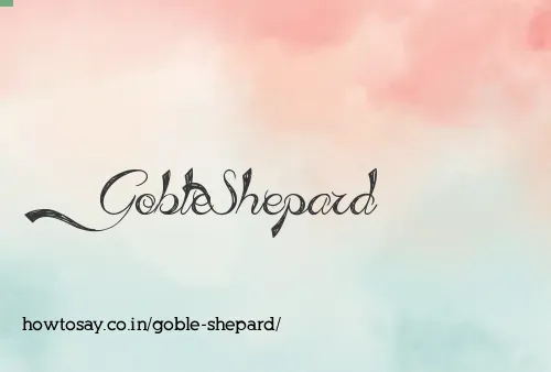 Goble Shepard