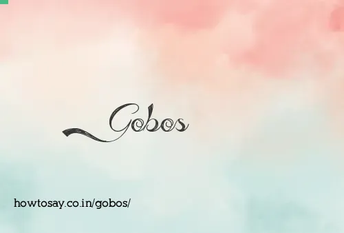 Gobos