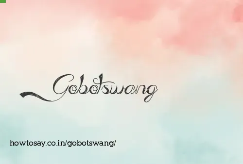 Gobotswang