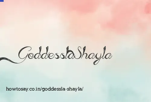Goddessla Shayla