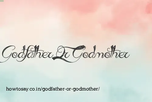 Godfather Or Godmother