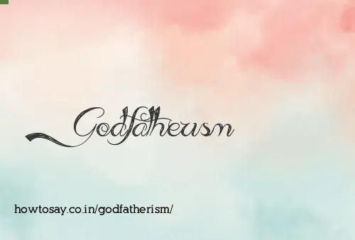 Godfatherism