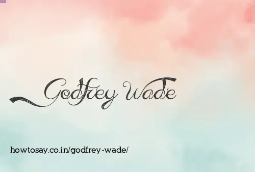 Godfrey Wade