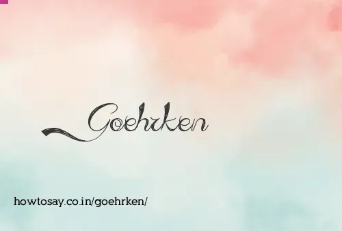 Goehrken