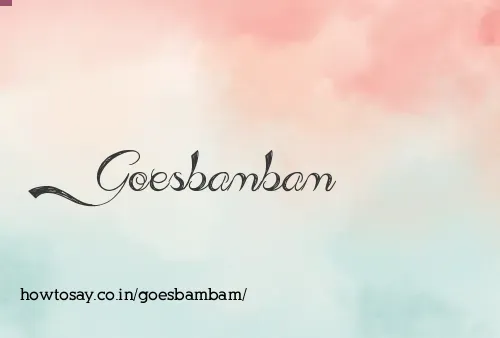 Goesbambam