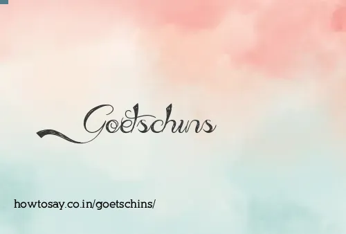 Goetschins