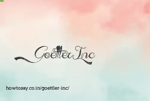 Goettler Inc