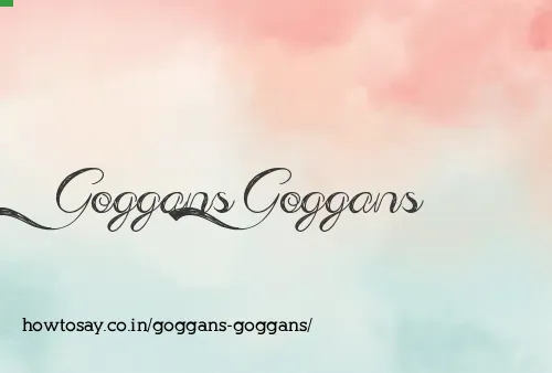 Goggans Goggans