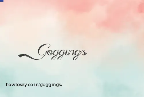 Goggings
