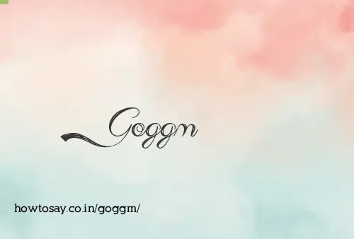 Goggm