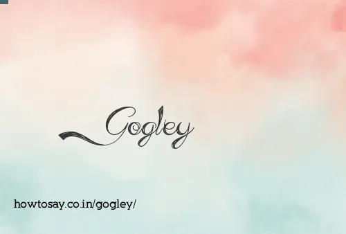 Gogley