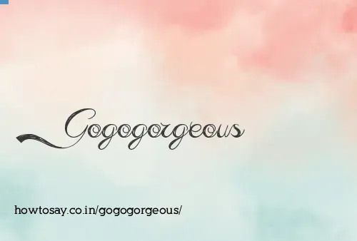 Gogogorgeous
