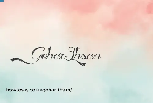 Gohar Ihsan