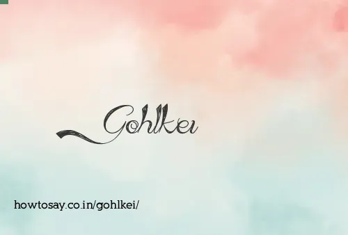 Gohlkei