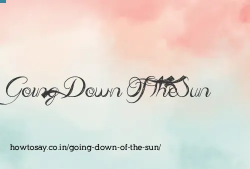 Going Down Of The Sun