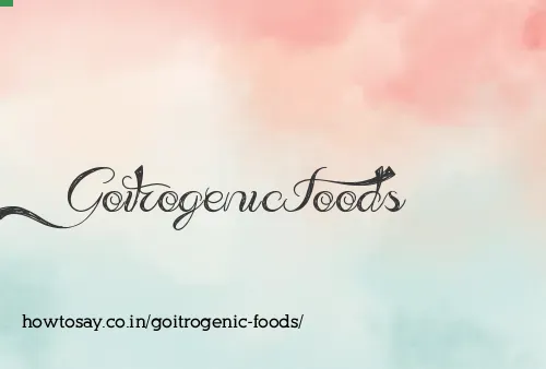 Goitrogenic Foods