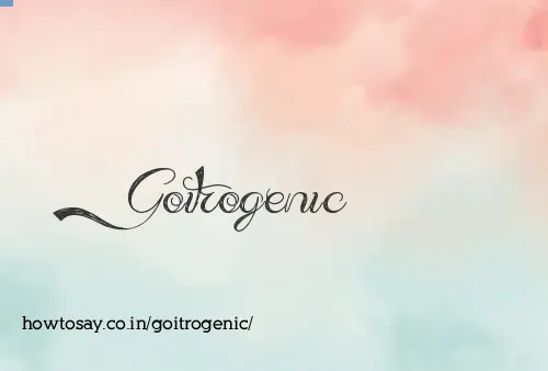 Goitrogenic
