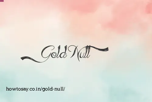 Gold Null