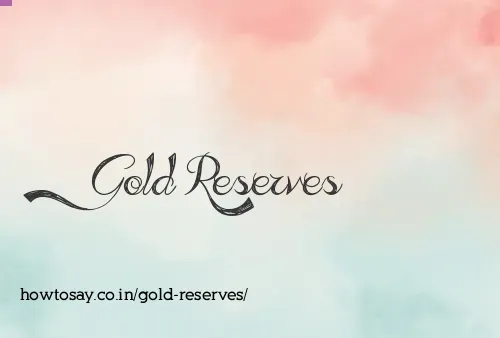 Gold Reserves