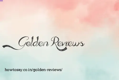 Golden Reviews