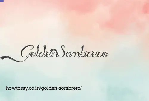 Golden Sombrero