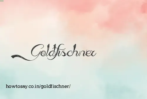 Goldfischner