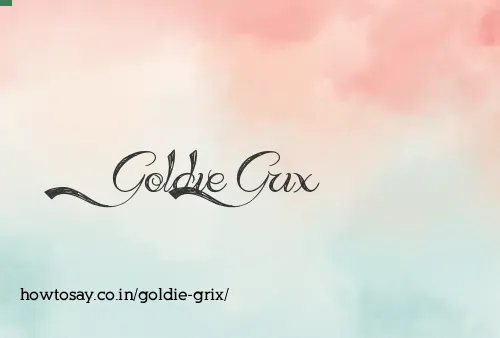 Goldie Grix
