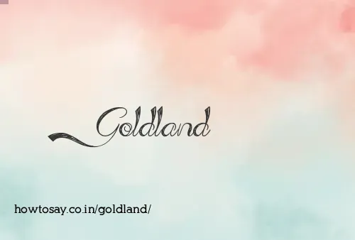 Goldland