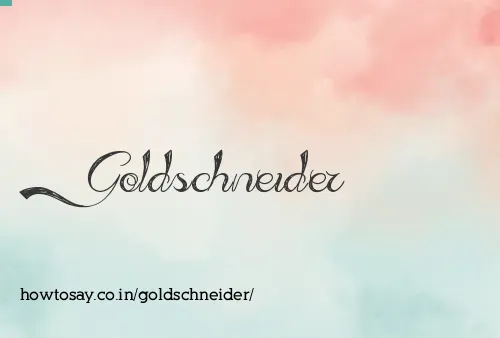 Goldschneider